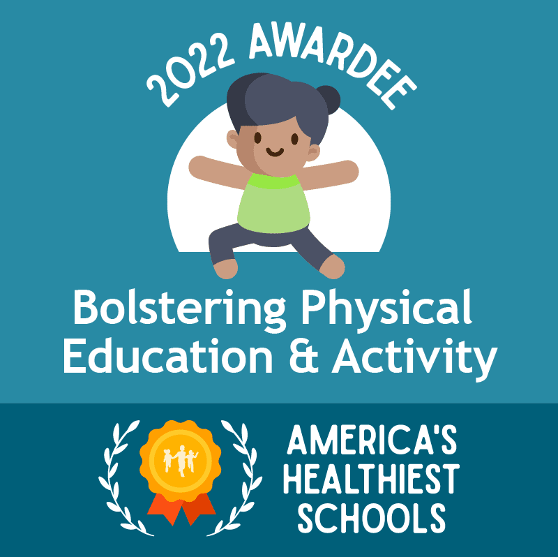 America's Healthiest Schools - 2022 Awardee - Bolstering Physical Education & Activity