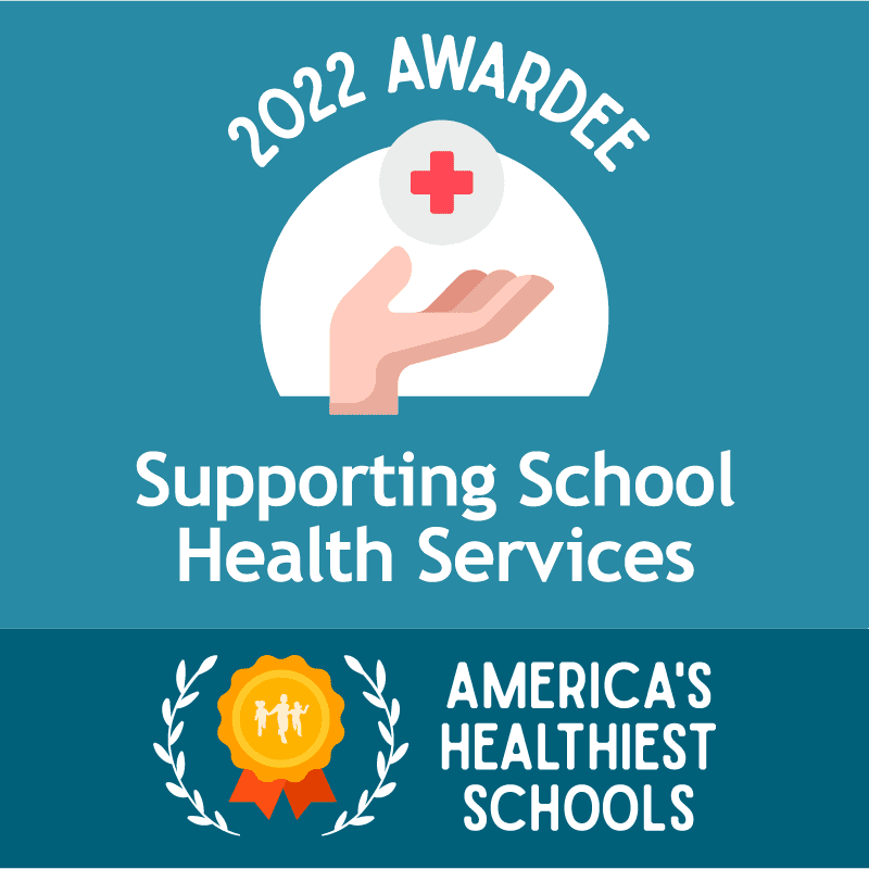 America's Healthiest Schools - 2022 Awardee - Supporting School Health Services
